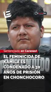 Sentencia de 30 años sin derecho a indulto por feminicidio de Kamila  Pacassi en Caranavi