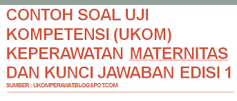 20191002 contoh soal dan jawaban akuntansi keuangan. Contoh Soal Uji Kompetensi Ukom Keperawatan Maternitas Edisi 1 Ukom Perawat