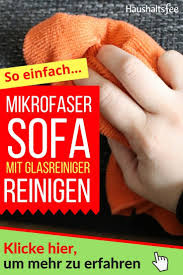 Microfaser Couch Reinigen Es Geht So Einfach Mit Glasreiniger Microfaser Couch Reinigen Glasreiniger Reinigen