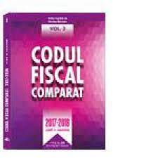 Codul de procedura fiscala si normele metodologice legislatie consolidata: Codul Fiscal Comparat 2017 2018 Cod Norme 3 Volume