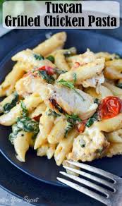 Tuscan Chicken Pasta Recipe Butter Your Biscuit Recipe Chicken Pasta Recipes Grilled Chicken Pasta Grilled Chicken Pasta Recipes