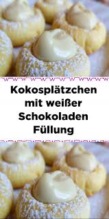 Kokosplatzchen Mit Weisser Schokoladen Fullung Kochen Und Backen Rezepte Platzchen Rezept Einfach Kekse Backen Rezept