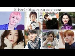 In Memoriam K Pop 2010 2020 Stars From K Pop And South Korea Film Who Passed Away Youtube In 2020 K Pop Music Memoriam Pop Singers