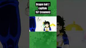 Dragon ball Z capítulo 157 (resumen) - YouTube