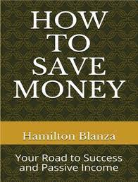 How to save money book. Smashwords How To Save Money A Book By Hamilton Blanza