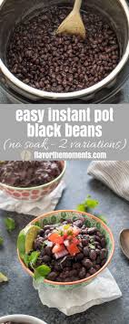 Black Beans For Baby Food Easy Instant Pot Black Beans No Soaking Are Homemade Black Beans Cooked In The Pressure Cooker In Minutes With Tw Cooking Black Beans Instant Pot Pot Recipes