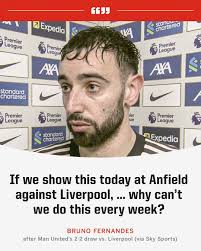 An honest admission from Bruno Fernandes after Man United's draw with  Liverpool 👊 🗣️ “We can't be satisfied. I'm pretty upset. “If we can show  this at Anfield, why can't we do