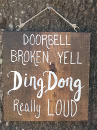  Doorbell Broken Yell Ding Dong Really Loud Wood Sign Doorbell Broken Diy Wood Projects For Beginners Wood Signs