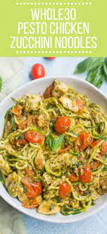 Whole30 Pesto Chicken Zucchini Noodles Recipe Pesto Chicken Whole30 Pesto Zucchini Noodles
