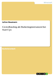 In summary, it is the process of raising funding online. Crowdfunding Als Marketinginstrument Bei Start Ups Grin