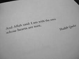 God Is With The Broken Hearted When Your Heart Breaks It S A Good Thing The Breaking Of The Heart Is Deep Thought Quotes Islamic Love Quotes Quran Quotes