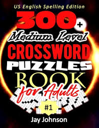 Australia, a commonwealth of the united kingdom, is the only continent that is also a count. 300 Medium Level Crossword Puzzles For Adults Us English Spelling A Unique Crossword Puzzle Book For Adults Medium Difficulty Based On Contempora Large Print Paperback Newtown Bookshop
