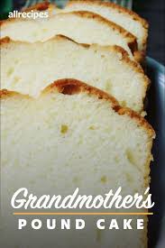 Grandmother S Pound Cake Ii Recipe Pound Cake Cake Dessert Recipes