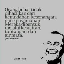 Update Kali Ini Kami Ingin Memberikan Gambar Kata Kata Bijak Dari Bapak Dahlan Iskan Siapa Yang Tidak Tahu Sosok Dahl Kata Kata Indah Bijak Kata Kata Motivasi