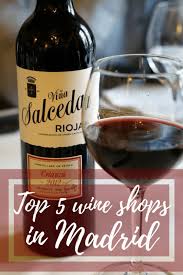 Step Up Your Vino Game At These 5 Wine Shops In Madrid Madrid Wine Tasting Near Me Spanish Wine