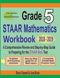 Answer key paper staar ® algebra i 2018 release item number reporting category readiness or supporting content student expectation correct answer 1 3 readiness. Grade 5 Staar Mathematics Workbook 2018 2019 A Comprehensive Review And Step By Step Guide To Preparing For The Staar Math Test Nazari Reza Ross Ava 9781717350084 Amazon Com Books