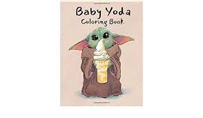 Baby yoda coloring pages are a fun way for kids of all ages to develop creativity, focus, motor skills and color recognition. Baby Yoda Coloring Book Cute Funny Gift For Kids Adults Coloring Books Baby Yoda 9798608215223 Amazon Com Books