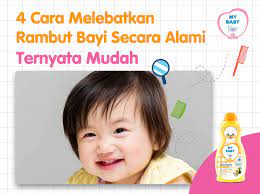 Cara yang biasa ditempuh hanyalah cara cepat yakni dengan membeli produk tertentu agar rambut lebih lebat. 4 Cara Melebatkan Rambut Bayi Secara Alami Ternyata Mudah My Baby