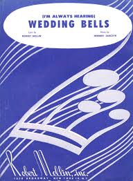 I'm Always Hearing) WEDDING BELLS