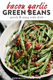 One Skillet Green Beans With Bacon And Garlic Recipe Green Beans With Bacon Green Beans Thanksgiving Side Dishes Crockpot