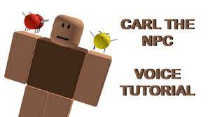 Carl The NPC - Voice Tutorial - YouTube