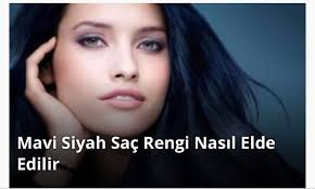 Mavi Siyah Sac Rengi Boyasi Tonlari Modelleri Kime Yakisir Ve Nasil Elde Edilir Siyah Sac Sac Rengi Sac