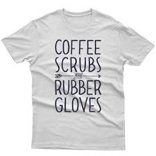 Buy coffee scrubs and rubber gloves journal: Coffee Scrubs And Rubber Gloves T Shirt Nurse Gifts Kitilan