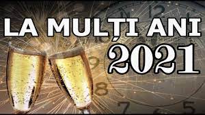 La MulÈ›i Ani 2021 Mesaje È™i UrÄƒri De Anul Nou Youtube