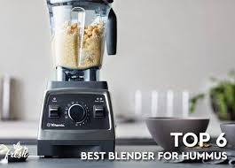 Top Rated 6 Best Blenders For Hummus 2020 Fresh Life Today In 2020 Homemade Dips Delicious Hummus Recipe Hummus