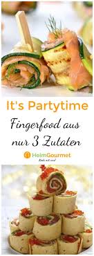 It S Partytime 20 Pfiffige Fingerfood Rezepte Aus Nur 3 Zutaten Fingerfood Rezepte Fingerfood Rezepte