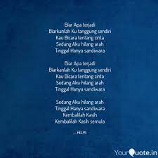 Dari semua kutipan islami di atas, manakah kiranya yang dapat membuat anda. Biar Apa Terjadi Biarkan Quotes Writings By Zulhilmi Rexci Yourquote