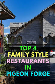 Top 4 Family Style Restaurants In Pigeon Forge In 2020 Family Style Restaurants Pigeon Forge Smart Building
