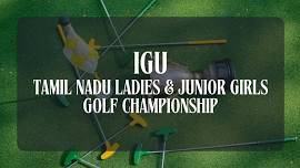 IGU Tamil Nadu Ladies & Junior Girls Golf Championship