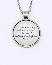 Quote Necklace Hamlet To Thine Own Self Be True Rather Awesome