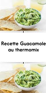 Recette Guacamole Au Thermomix Recette Recette Apero Thermomix Livre De Recette Thermomix