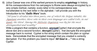 It is a simple substitution due to its versatility, and ability to work with any alphabet, history has seen several variants of the caesar cipher arise. Solved 8 Julius Caesar Was One Of The Earliest Persons T Chegg Com