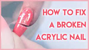 How To Fix A Broken Acrylic Nail Youtube