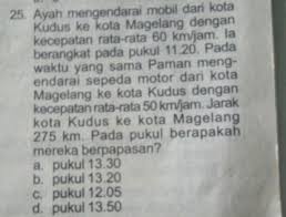 Pak dodo mengendarai mobil dari yogyakarta ke bogor sejauh 330 km. 25 Ayah Mengendarai Mobil Dari Kotakudus Ke Kota Magelang Dengankecepatan Rata Rata 60 Km Jam Brainly Co Id