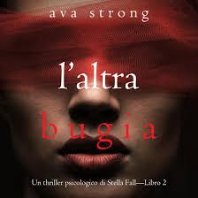 L'altra bugia (Un thriller psicologico di Stella Fall—Libro 2) Audiobook