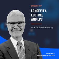 If you have any concerns, talk to your doctor. Longevity Lectins And Lps With Dr Steven Gundry Decoding Superhuman
