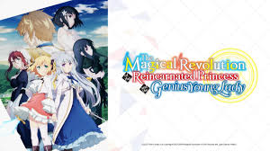 Watch The Magical Revolution of the Reincarnated Princess and the Genius  Young Lady - Crunchyroll