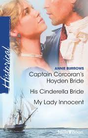 Captain Corcoran's Hoyden Bride/His Cinderella Bride/My Lady Innocent