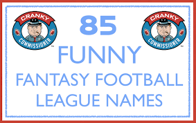 85 Funny Fantasy Football League Names Cranky Commissioner Fantasy Football League Names Girl Fantasy Football Names Football Team Names