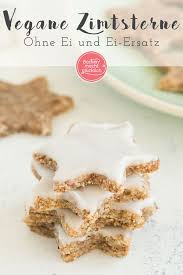 Vegane Zimtsterne Ohne Ei Backen Macht Glucklich Rezept Lebensmittel Essen Gesunde Platzchenrezepte Zimtsterne