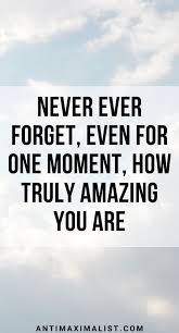You Are Amazing Quotes That Will Empower You in 2020 - Antimaximalist