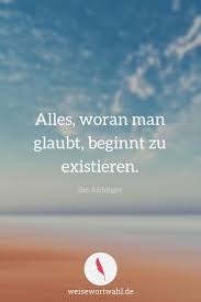 Alles Woran Man Glaubt Beginnt Zu Existieren Ilse Aichinger