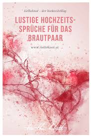 Wer hochzeitssprüche sucht, wird sicher bei uns einen kostenlosen hochzeitsspruch finden. Lustige Hochzeitsspruche Und Zitate Fur Das Brautpaar Spruche Hochzeit Hochzeitsspruche Lustig Hochzeitsspruche