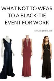 Handbags, beauty products, jackets & outerwear, jewelry What Not To Wear To A Black Tie Event Black Tie Gala Dress Black Tie Attire Black Tie Outfits