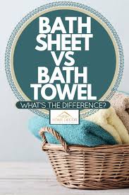 Many people consider bath sheets to be a luxurious experience. Bath Sheet Vs Bath Towel What S The Difference Home Decor Bliss