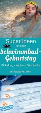 Schwimmbad Geburtstag Auch Einen Kindergeburtstag Im Schwimmbad Kann Man Pe Geburtstags Einladung Kinder Geburtstagseinladungen Kinder Kindergeburtstag Jungen
